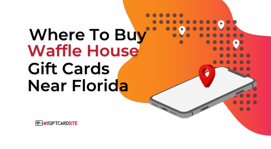 https://www.mygiftcardsite.us.com/wp-content/uploads/2022/06/Where-To-Buy-Waffle-House-Gift-Cards-Near-Florida.png