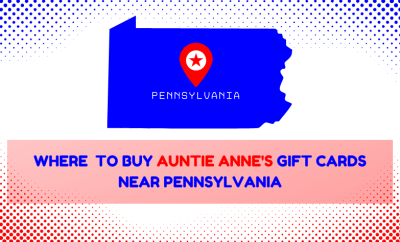 Where To Buy Auntie Anne’s Gift Cards Near Pennsylvania