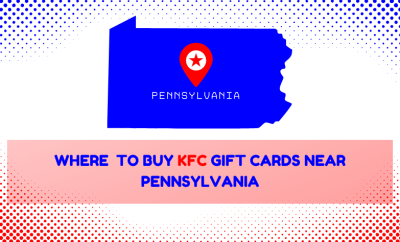 Where To Buy KFC Gift Cards Near Pennsylvania