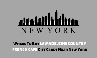 Where To Buy La Madeleine Country French Cafe Gift Cards Near New York