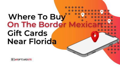 Where To Buy On The Border Mexican Gift Cards Near Florida