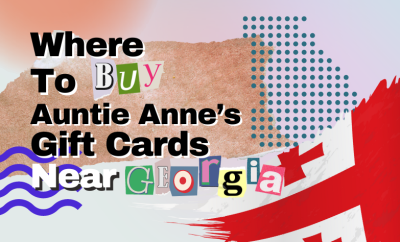 Where To Buy Auntie Anne’s Gift Cards Near Georgia