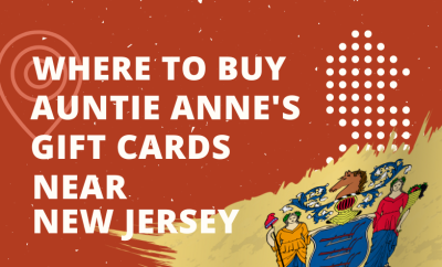 Where To Buy Auntie Anne's Gift Cards Near New Jersey