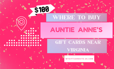 Where To Buy Auntie Anne’s Gift Cards Near Virginia