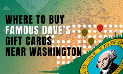 Where To Buy Famous Dave’s Gift Cards Near Washington