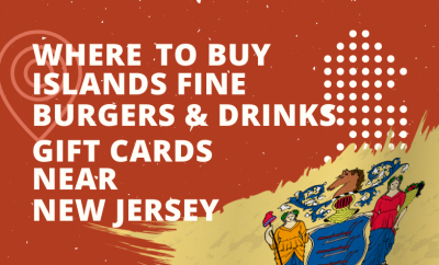 Where To Buy Islands Fine Burgers & Drinks Gift Cards Near New Jersey