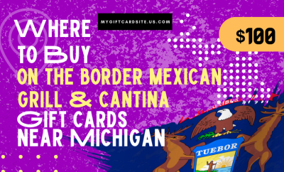 Where To Buy On The Border Mexican Grill & Cantina Gift Cards Near Michigan