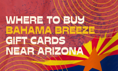 Where To buy Bahama Breeze Island Grille Gift cards Near Arizona