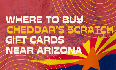 Where To buy Cheddar’s Scratch Kitchen Gift cards Near Arizona