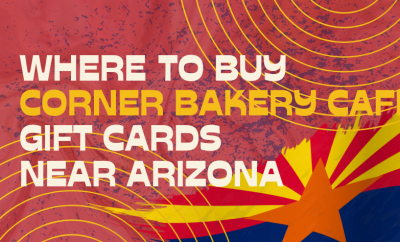 Where To buy Corner Bakery Cafe Gift cards Near Arizona