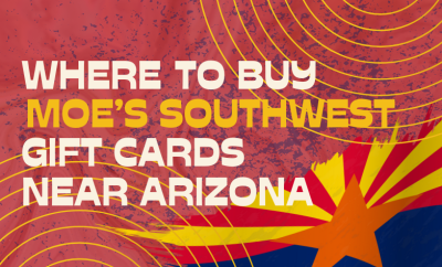 Where To buy Moe’s Southwest Grill Gift cards Near Arizona