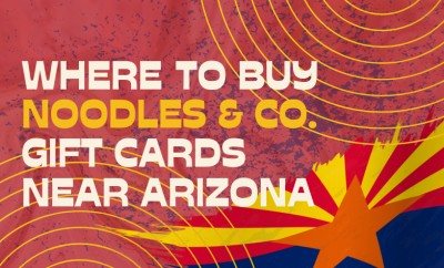 Where To buy Noodles & Co. Gift cards Near Arizona