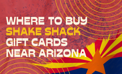 Where To buy Shake Shack Gift cards Near Arizona